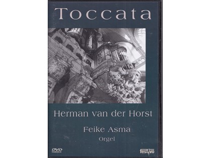 Toccata - Herman van der Horst, Feike Asma bespeelt het orgel van de Oude Kerk te Amsterdam