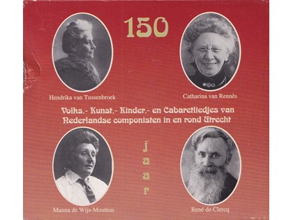 50 jaar Volks- Kunst- Kinder- en Cabaretliedjes van Nederlandse componisten in en rond Utrecht