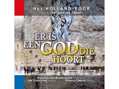 Er is een God die hoort - Het Holland Koor o.l.v. Jan Quintus Zwart