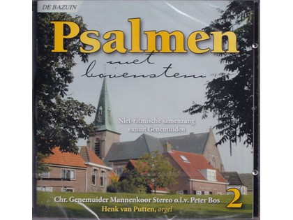 Psalmen met bovenstem uit Genemuiden 2 - Niet-ritmische samenzang vanuit Genemuiden; Christelijk Genemuider Mannenkoor Stereo o.l.v. Peter Bos