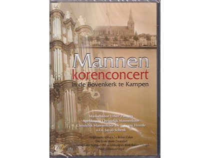 Mannenkorenconcert in de Bovenkerk te Kampen - Diverse mannenkoren o.l.v. Jacob Schenk