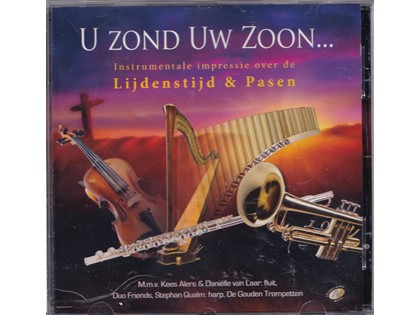 Uw zond Uw Zoon... - Kees Alers, Daniëlle van Laar, Duo Friends, Stephan Qualm, De Gouden Trompetten