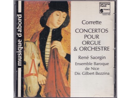 Concertos pour orgue et orchestre op. 26 - Michel Corrette - René Saorgin, Ensemble Baroque de Nice o.l.v. Gilbert Bezzina