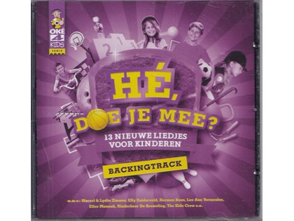 Hé doe je mee? backingtrack, 13 nieuwe instrumentale liedjes voor kinderen - Oké4Kids - Diverse artiesten