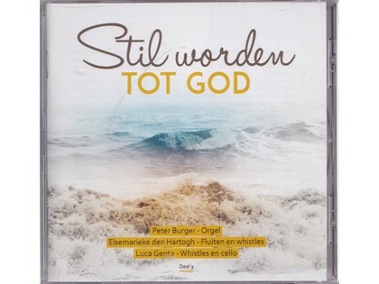 Stil worden tot God 3 - Peter Burger, Elsemarieke den Hartogh, Luca Genta