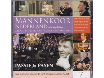 Mannenkoor Nederland 7, Passie en Pasen - Mannenkoor Nederland zingt muziek van Klaas Jan Mulder vanuit de Sint-Joriskerk te Amersfoort o.l.v. Jaap Kramer - Gerwin van der Plaats bespeelt het orgel