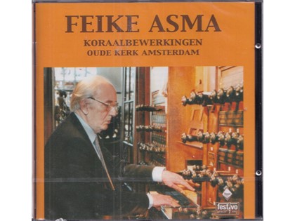 Feike Asma Koraalbewerkingen - Feike Asma bespeelt het orgel van de Oude Kerk te Amsterdam