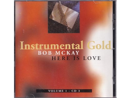 Instrumental Gold, Here is love, Volume 1, CD 3 - Bob McKay