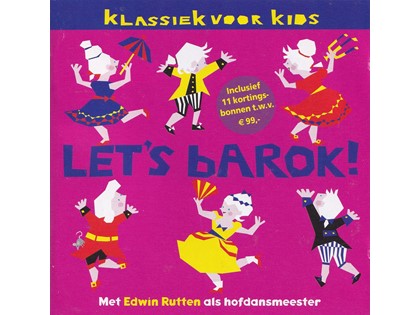 Let's barok! - Klassiek voor kids, Edwin Rutten