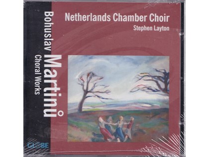 Choral music - Bohuslav Martinu - Netherlands Chamber Choir o.l.v. Stephen Layton