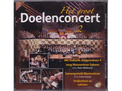 Het Groot Doelenconcert 2 - Het Hollands Jongerenkoor 4 en Jong Mannenkoor Salomo o.l.v. Peter Wildeman, Groot Samengesteld Mannenkoor o.l.v. Frans Cornet - Joost van Belzen en Lennert Knops bespelen het orgel