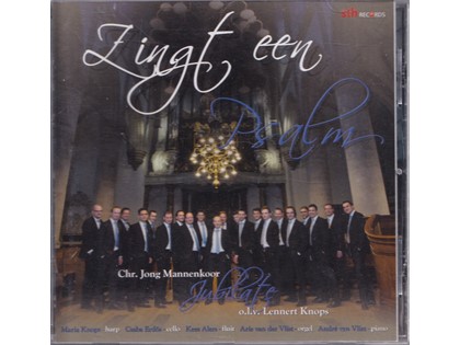 Zingt een Psalm - Chr. Jong Mannenkoor Jubilate o.l.v. Lennert Knops - Arie van der Vlist bespeelt het orgel