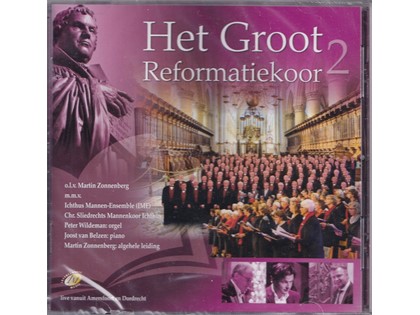 Het Groot Reformatiekoor 2 - Het Groot Reformatiekoor o.l.v. Martin Zonnenberg - Peter Wildeman bespeelt het orgel