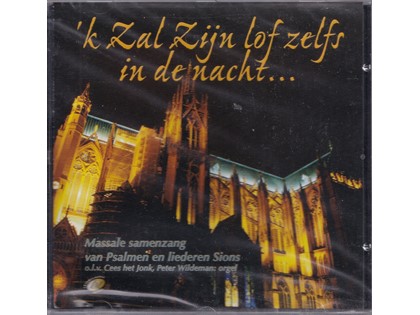 'k Zal Zijn lof zelfs in de nacht... - Massale samenzang van Psalmen en liederen Sions vanuit de Kathedraal te Metz, Frankrijk - Cees het Jonk en Peter Wildeman bespelen het orgel