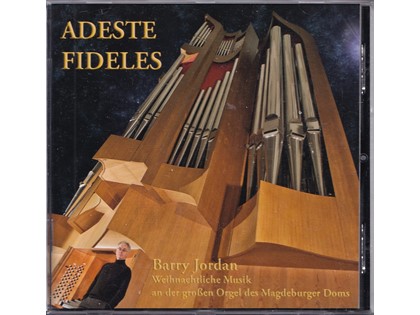 Adeste Fideles - Barry Jordan speelt kerstmuziek op het grote orgel van de Magdeburder Dom