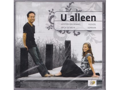 U alleen - Kriston van Bemmel (vleugel), Erica de Bruin (sopraan)