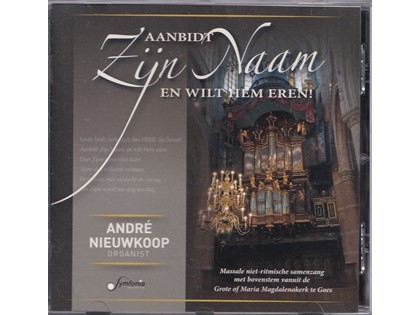 Aanbidt Zijn Naam en wilt hem eren! - Massale niet-ritmische samenzang met bovenstem vanuit de Grote- of Maria Magdalenakerk te Goes - André Nieuwkoop bespeelt het orgel