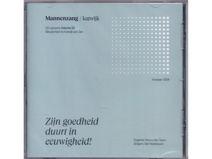 Zijn goedheid duurt in eeuwigheid! - Katwijkse Mannenzang vol. 33, vanuit de Nieuwe Kerk te Katwijk aan Zee o.l.v. Bert Noteboom - Marco den Toom bespeelt het orgel