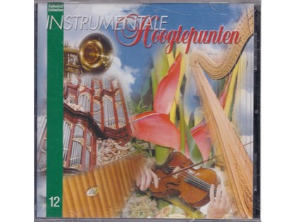 Instrumentale hoogtepunten 12 - Wilhelm Groenendijk, Sjaak Berrevoets, Anke Anderson, Gerlinda van den Berg, Corrie Wielink, Daniëlle van Laar, Peter Wildeman,  Martin Weststrate