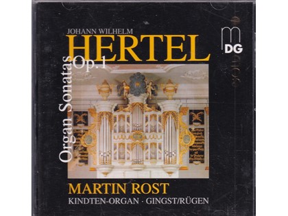 Six Sonatas Op. 1 - Johann Wilhelm Hertel - Martin Rost bespeelt het Kindten-orgel te Gingst/Rügen