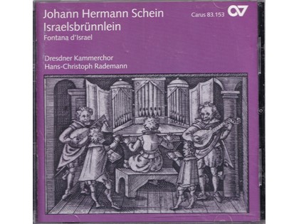 Israelsbrünnlein, Fontana D'Israel - Johann Hermann Schein - Dresdner Kammerchor o.l.v. Hans-Cristoph Rademann