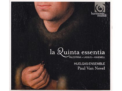 La Quinta Essentia  - Roland de Lassus, Thomas Ashewell, Giovanni Pierluigi da Palestrina - Huelgas-Ensemble o.l.v. Paul van Nevel