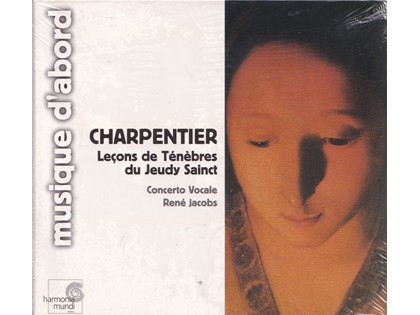 Leçons de ténèbres du Jeudy Sainct - Marc-Antoine Charpentier - Concerto Vocale o.l.v. René Jacobs