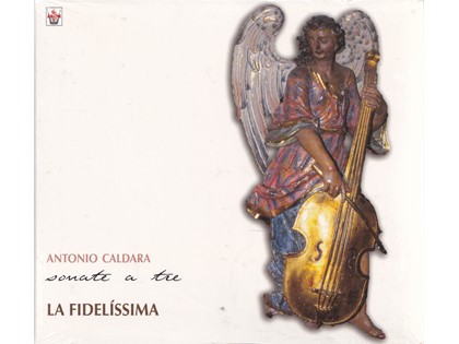 Sonate a tre - Antonio Caldara - La Fidelíssima