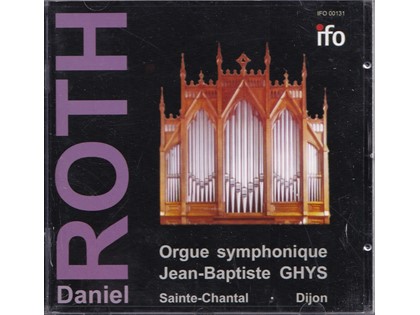 Orque Symphonique - Diverse componisten - Daniel Roth bespeelt het Jean-Baptiste-Ghys-orgel van de Église Sainte-Chantal te Dijon