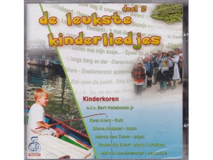 De leukste kinderliedjes 2 - Kinderkoren o.l.v. Bert Noteboom jr