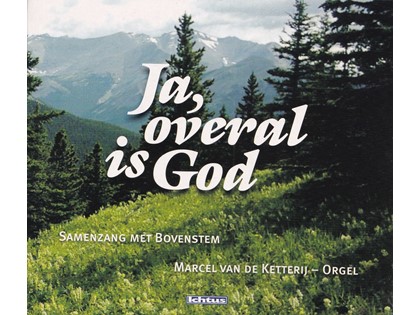 Ja, overal is God - Samenzang met bovenstem vanuit de Eben Haëzerkerk te Apeldoorn - Marcel van de Ketterij (orgel)