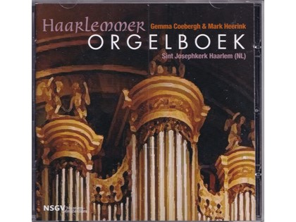 Haarlemmer orgelboek - Diverse componisten - Gemma Coebergh en Mark Heerink bespelen het orgel van de Sint Josephkerk te Haarlem