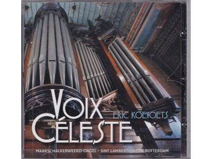 Voix Céleste - Eric Koevoets bespeelt het orgel van de Sint-Lambertuskerk te Rotterdam