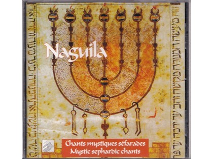 Naguila, Chants mystiques séfarades - Diverse componisten - André Taïeb, Kamal Berrada, Mohamed Zeftari, Pierre-Luc Ben Soussan