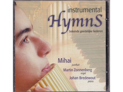 Instrumental hymns - Mihai panfluit, Martin Zonnenberg orgel, Johan Bredewout piano