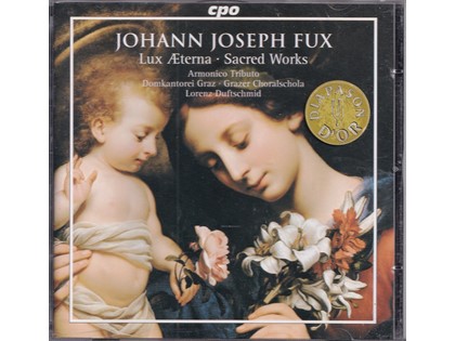 Lux Aeterna, Sacred Works - Johann Joseph Fux - Armonico Tributo Austria, Domkantorei Graz en Herren der Grazer Choralschola o.l.v. Lorenz Duftschmid