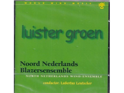 Luister groen - Antonin Dvorák, Willem van Otterloo - Noord Nederlands Blazersensemble o.l.v. Lubertus Leutscher